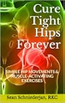 Cure Tight Hips Forever: Simple Hip M...
