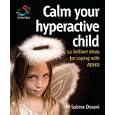 Calm Your Hyperactive Child: Coping with ADHD and Other Behavioural Problems (52 Brilliant Ideas) by Dr. Sabina Dosani