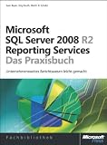 Produkt-Bild: Microsoft SQL Server 2008 R2 Reporting Services - Das Praxisbuch: Unternehmensweites Berichtwesen leicht gemacht
