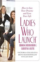 Ladies Who Launch: Embracing Entrepreneurship & Creativity as a Lifestyle
