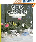Gifts from the Garden: 100 Gorgeous H...