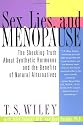 Sex, Lies, and Menopause: The Shocking Truth About Synthetic Hormones and the Benefits of Natural Alternatives