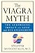 The Viagra Myth: The Surprising Impact On Love And Relationships