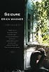 Seizure: A Novel