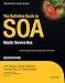 The Definitive Guide to SOA: Oracle® Service Bus, Second Edition