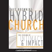 Hybrid Church: The Fusion of Intimacy and Impact | [Dave Browning]