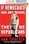 If Democrats Had Any Brains, They'd Be Republicans