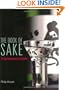 The Book of Sake: A Connoisseurs Guide