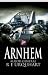 Arnhem (Pen & Sword Military Classics)