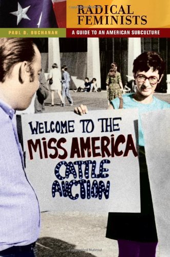 Radical Feminists: A Guide to an American Subculture (Guides to Subcultures and Countercultures)