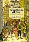 The Workhouses of Ireland: The Fate of Ireland's Poor
