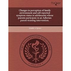 Changes in Perception of Family Environment and Self-Reported Symptom Status in Adolescents Whose Parents Participate in an Adlerian Parent-Training I