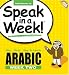 Speak in a Week Arabic Week 2: See, Hear, Say & Learn: See, Hear, Say and Learn: Week 2 (Speak in a Week!)