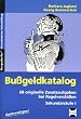 Bu�geldkatalog: 68 originelle Zusatzaufgaben bei Regelverst��en. Kopiervorlagen - Sekundarstufe I