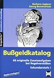 Bu&szlig;geldkatalog: 68 originelle Zusatzaufgaben bei Regelverst&ouml;&szlig;en - Kopiervorlagen - Sekundarstufe I - Barbara Jaglarz, Georg Bemmerlein