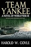 Team Yankee: A Novel of World War III: Revised and Expanded Edition