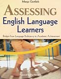 Assessing English Language Learners: Bridges From Language Proficiency to Academic Achievement