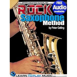 Rock Saxophone Lessons for Beginners: Teach Yourself How to Play Saxophone (Free Audio Available) (Progressive)