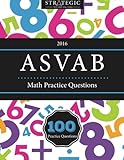 ASVAB 2016 Math Practice Test Book: 100 Math & Arithmetic Reasoning Questions for the ASVAB Exam ASVAB 2016 Math Practice Test Book: 100 Math & Arithmetic Reasoning Questions for the ASVAB Exam