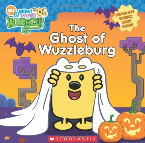 The Ghost of Wuzzleburg [With Punch-Out Wubbzy Mask] (Nick Jr. Wow! Wow! Wubbzy!)