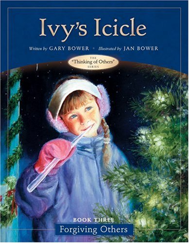 Ivy's Icicle: Book Three--Forgiving Others (Thinking of Others Books)
