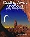 Casting Away Shadows: poetry and inspirations