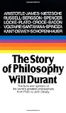 The Story of Philosophy: The Lives and Opinions of the World's Greatest Philosophers