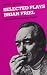Search : Selected Plays Brian Friel (Irish Drama Selections Series, No 6)