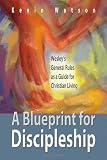 A Blueprint for Discipleship: Wesleys General Rules as a Guide for Christian Living