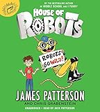 House of Robots: Robots Go Wild!