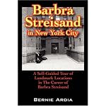 BARBRA STREISAND IN NEW YORK CITY: A Self Guided Tour of Landmark Locations in The Career of Barbra Streisand book cover