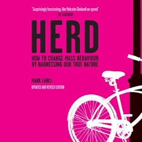 Herd: How to Change Mass Behaviour by Harnessing Our True Nature (Unabridged)