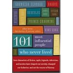 The101MostInfluentialPeopleWhoNeverLived