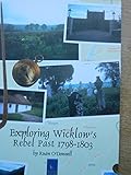Exploring Wicklow's rebel past, 1798-1803