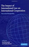 The Impact of International Law on International Cooperation: Theoretical Perspectives