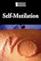 Self Mutilation (Introducing Issues with Opposing Viewpoints)