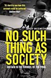 No Such Thing as Society: A History of Britain in the 1980s