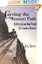 Carving the Western Path: By Rail, By Road, By River Through BC's Southern Mountains