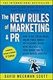 The New Rules of Marketing and PR: How to Use Social Media, Online Video, Mobile Applications, Blogs, News Releases, and Viral Marketing to Reach Buyers Directly