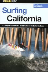 Surfing California: A Complete Guide to the Best Breaks on the California Coast (Surfing Series)