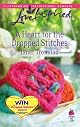 A Heart for the Dropped Stitches (Sisterhood Series #3) (Love Inspired #451)
