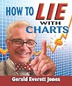 How To Lie With Charts: Second Edition