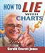 How To Lie With Charts: Second Edition