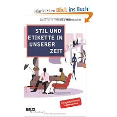 Stil und Etikette in unserer Zeit: Aktuelle Umgangsformen, moderne Tischsitten, souver�nes Auftreten (Beltz Taschenbuch)