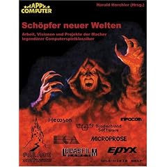 Sch�pfer neuer Welten: Arbeit, Visionen und Projekte der Macher legend�rer Computerspielklassiker