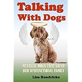 talking with dogs mystical dogs that saved our family
