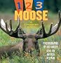 1, 2, 3 Moose: A Counting Book