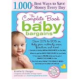 The Complete Book of Baby Bargains: 1,000+ Best Ways to Save Money Every Day