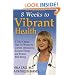 Eight Weeks to Vibrant Health: A Take Charge Plan for Women to Correct Imbalances, Reclaim Energy and Restore Well-Being
