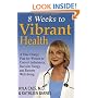 Eight Weeks to Vibrant Health: A Take Charge Plan for Women to Correct Imbalances, Reclaim Energy and Restore Well-Being